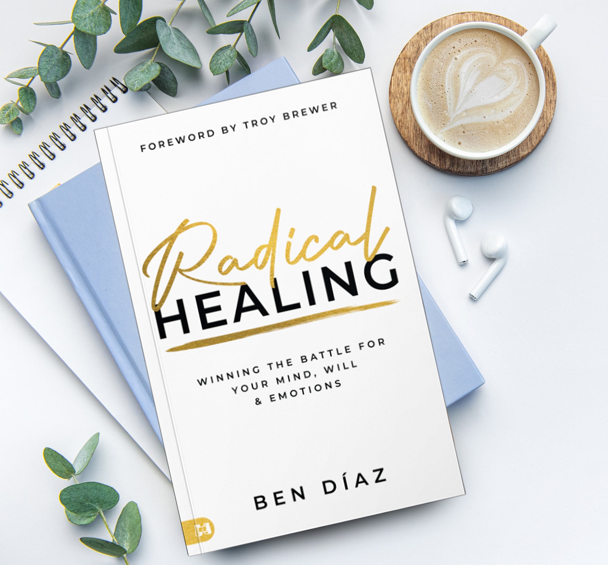 Radical Healing: Winning the Battle for Your Mind, Will, and Emotions Paperback – July 1, 2025