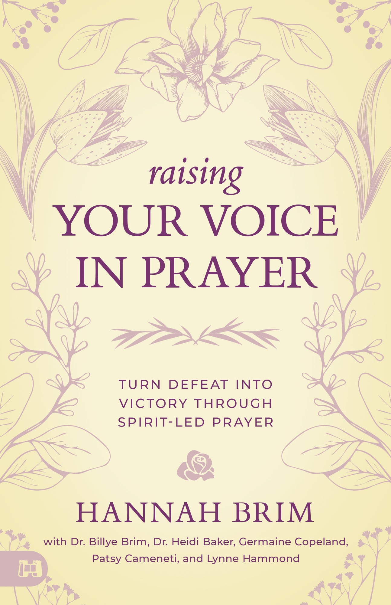 Raising Your Voice in Prayer: Turn Defeat into Victory Through Spirit-led Prayer Paperback – November 4, 2025
