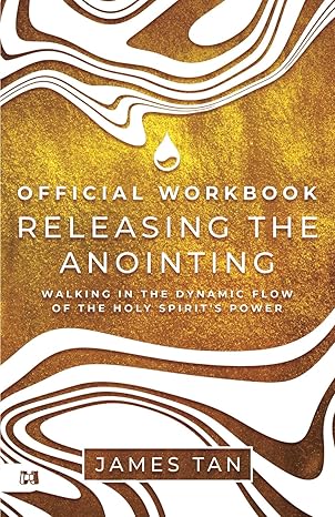 The Official Workbook for Releasing the Anointing: Walking in the Dynamic Flow of the Holy Spirit's Power Paperback – February 4, 2025