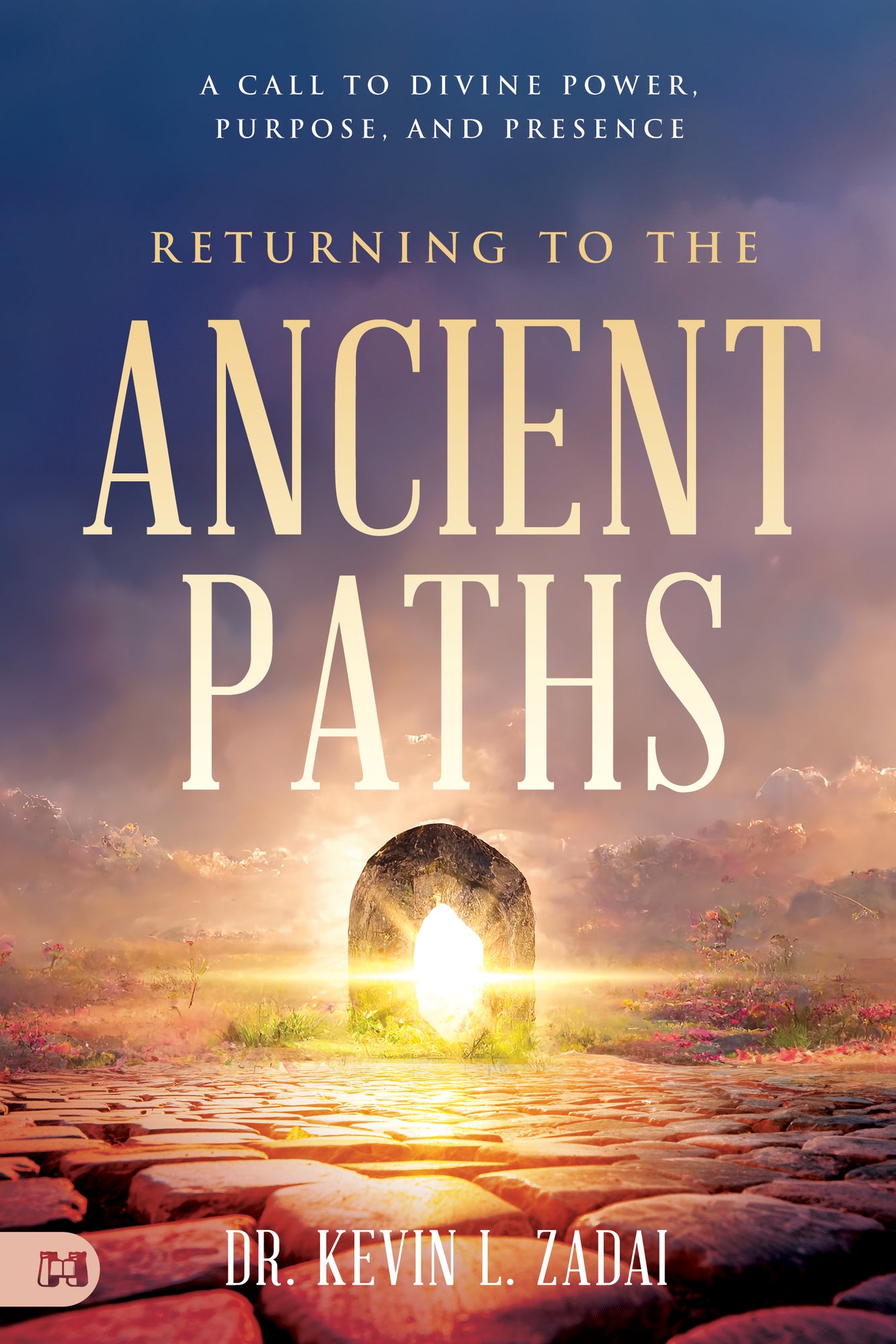 Returning to the Ancient Paths: A Call to Divine Power, Purpose, and Presence Paperback – March 4, 2025