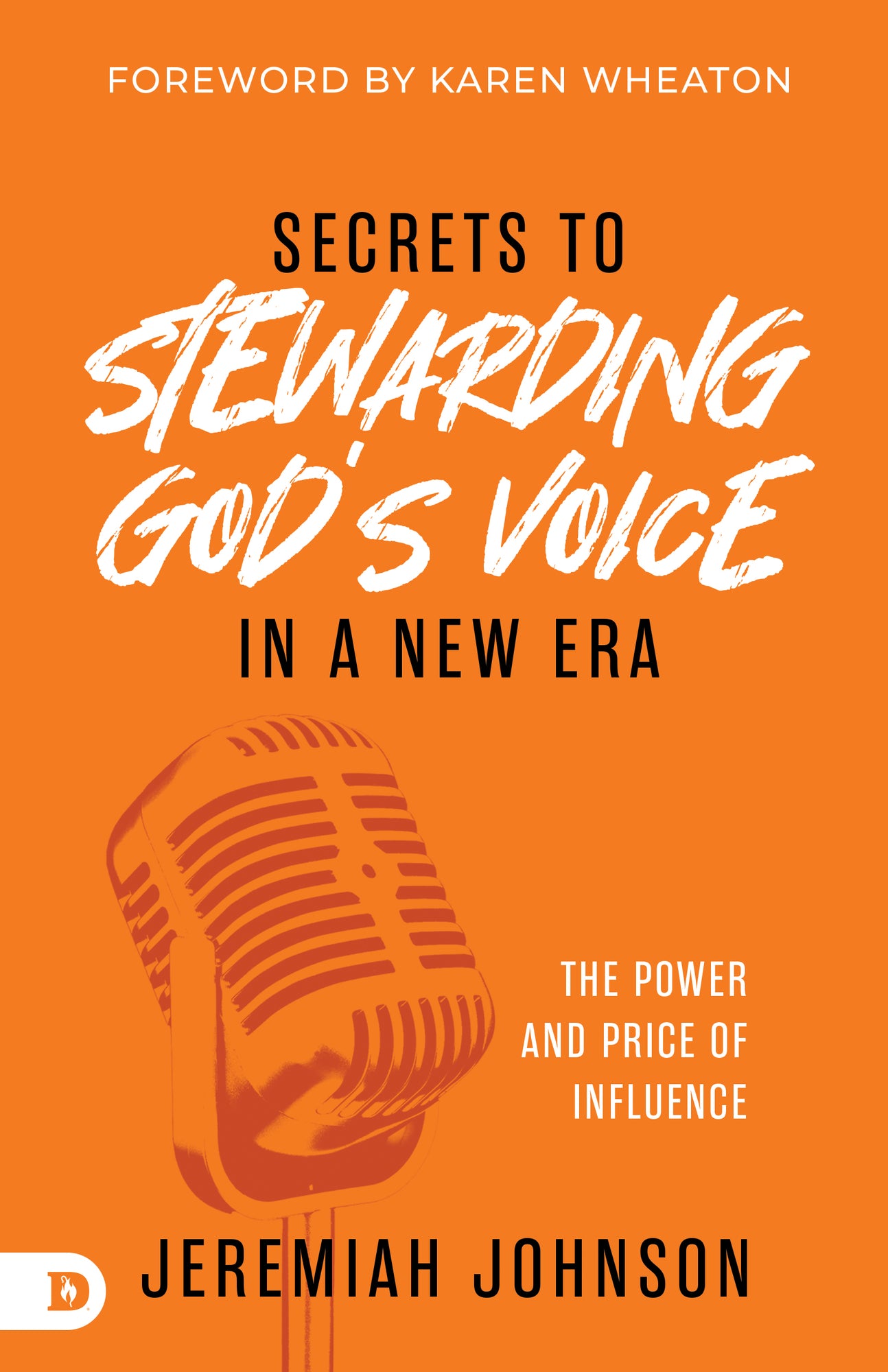 Secrets to Stewarding God's Voice in a New Era: The Power and Price of Influence Paperback – October 1, 2024