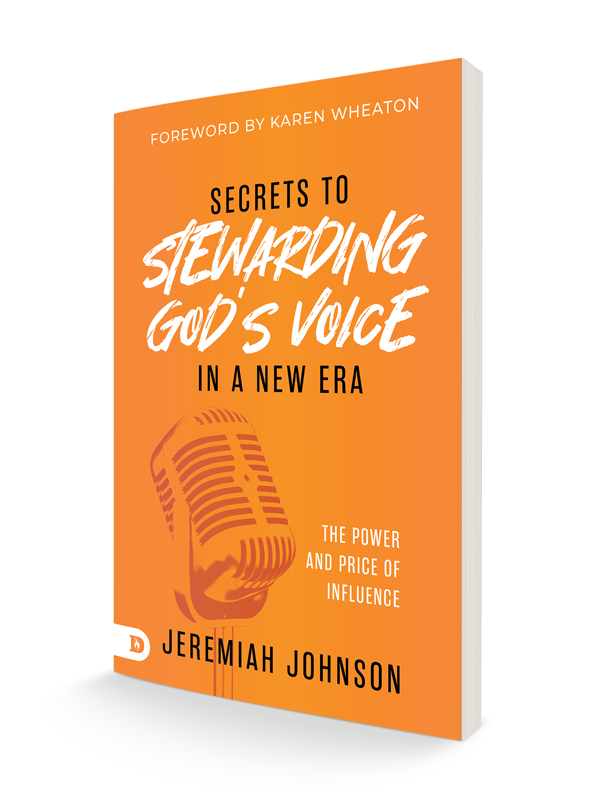 Secrets to Stewarding God's Voice in a New Era: The Power and Price of Influence Paperback – October 1, 2024