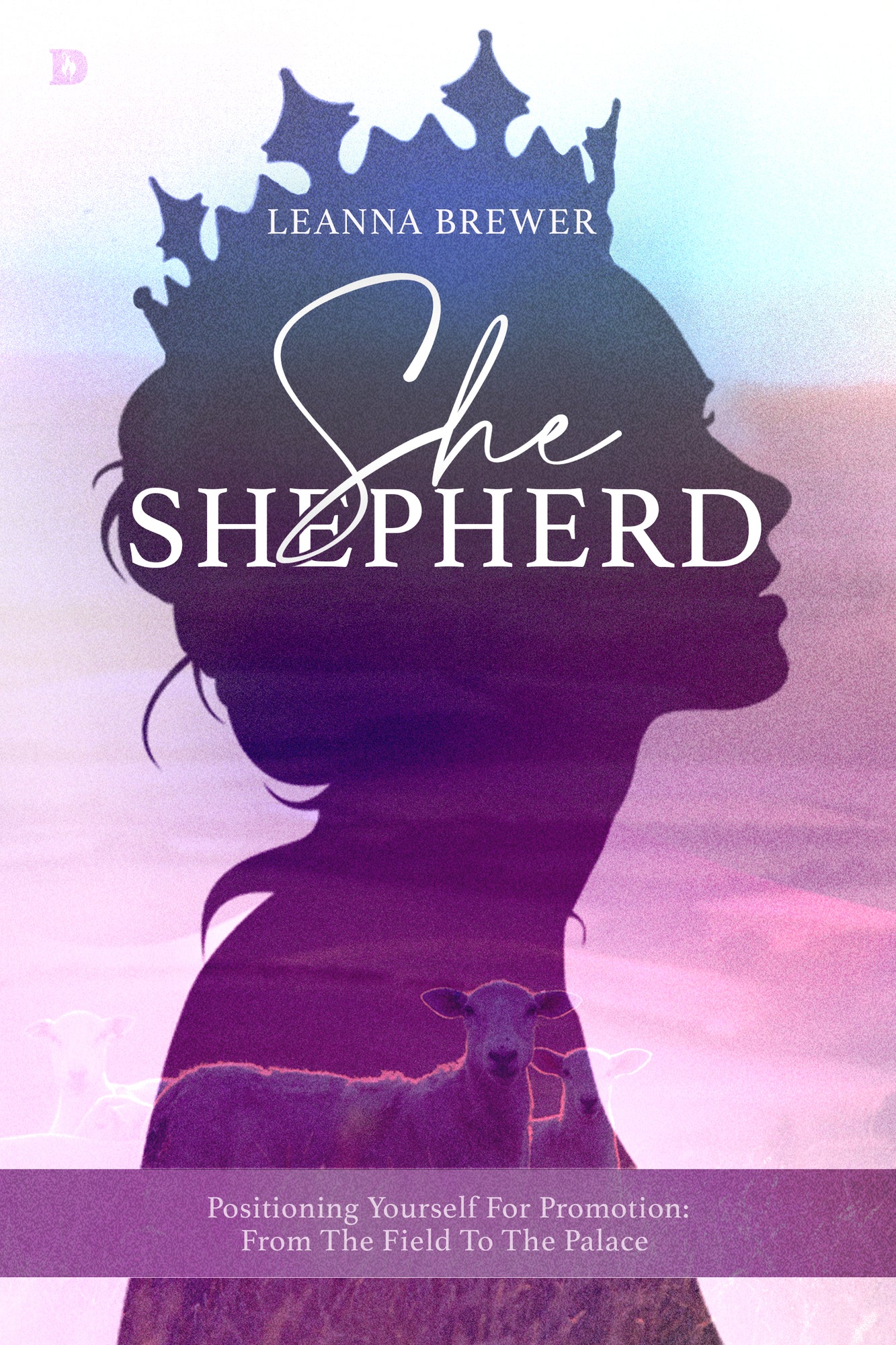 She Shepherd: Positioning Yourself For Promotion From The Field To The Palace Paperback – September 3, 2024