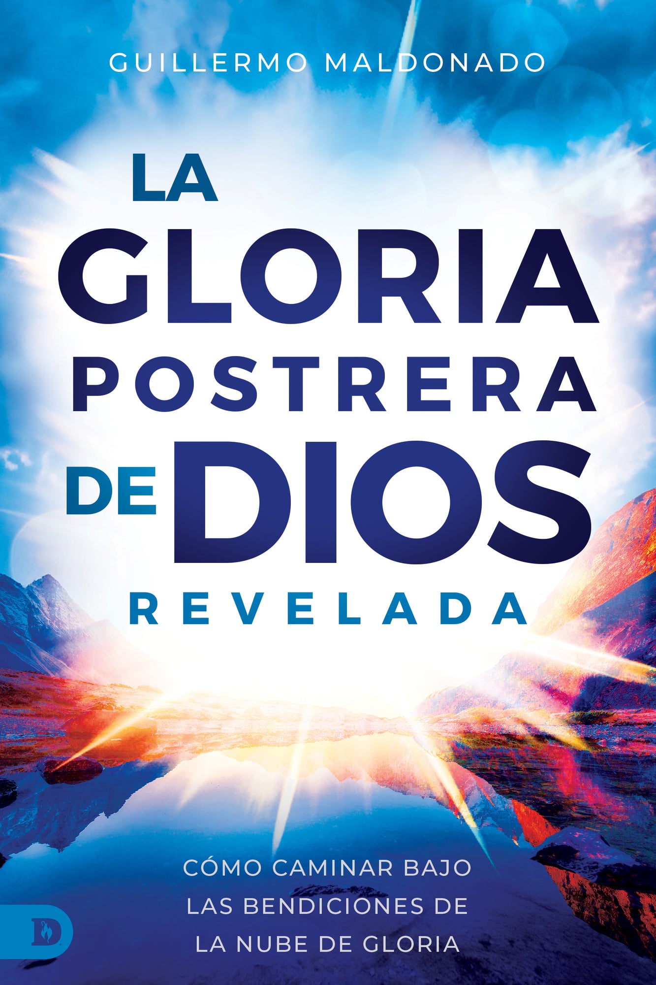 La Gloria Postrera de Dios Revelada: Cómo Caminar Bajo Las Bendiciones de la Nube de Gloria (Spanish Edition) Paperback – October 1, 2024