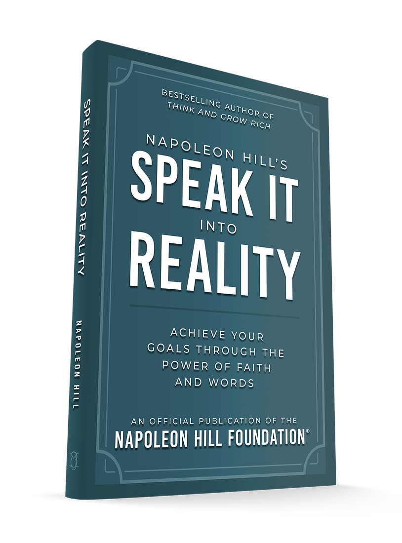 Napoleon Hill's Speak It Into Reality: Achieve Your Goals Through the Power of Faith and Words (An Official Publication of the Napoleon Hill Foundation) Paperback – August 5, 2025