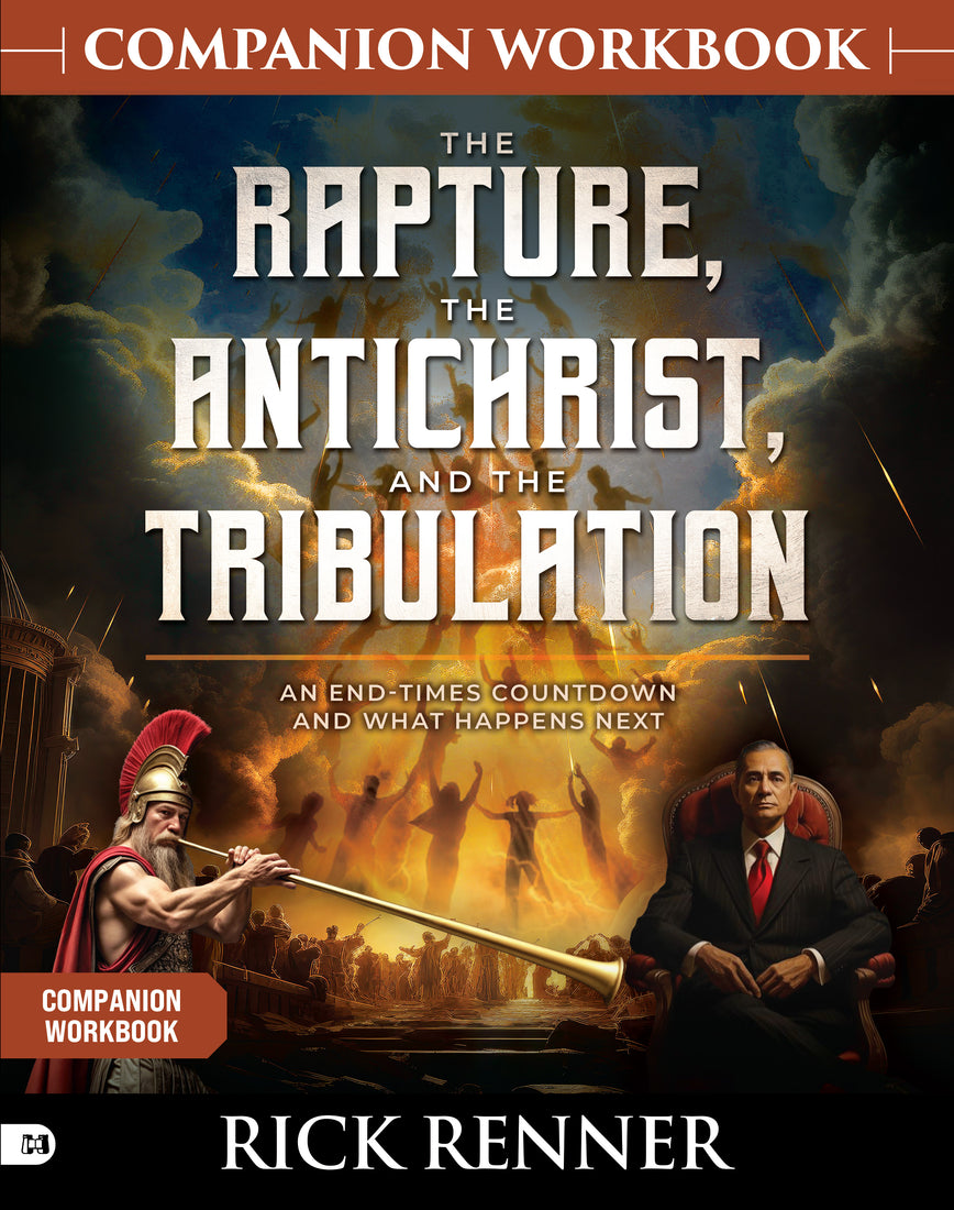 The Rapture, the Antichrist, and the Tribulation Companion Workbook: An End-Times Countdown and What Happens Next