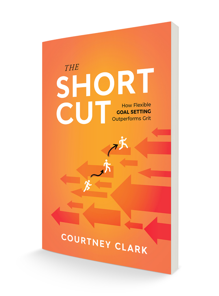The Short Cut: How Flexible Goal Setting Outperforms Grit – April 7, 2 ...