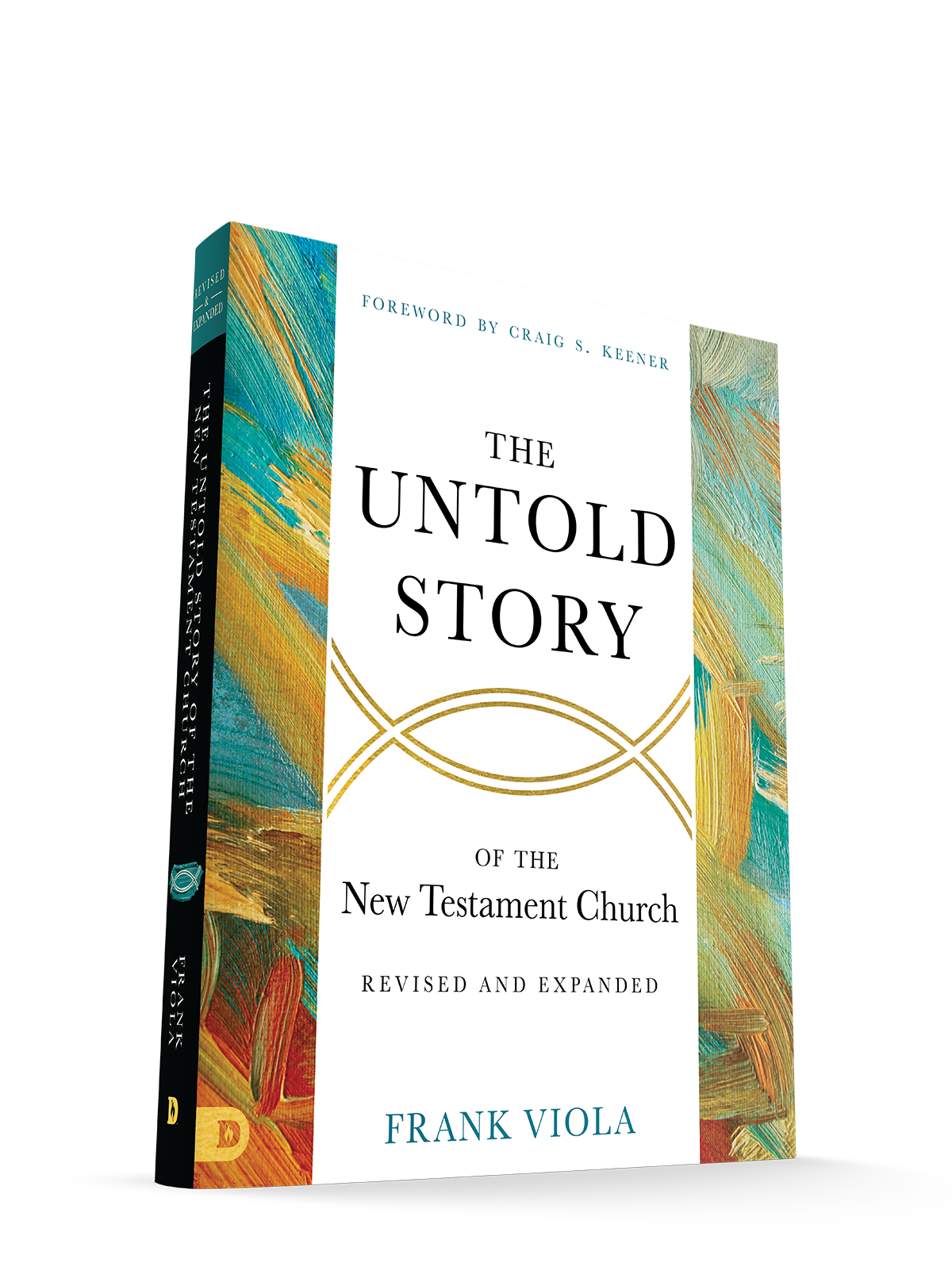 The Untold Story of the New Testament Church [Revised and Expanded] Paperback – March 4, 2025