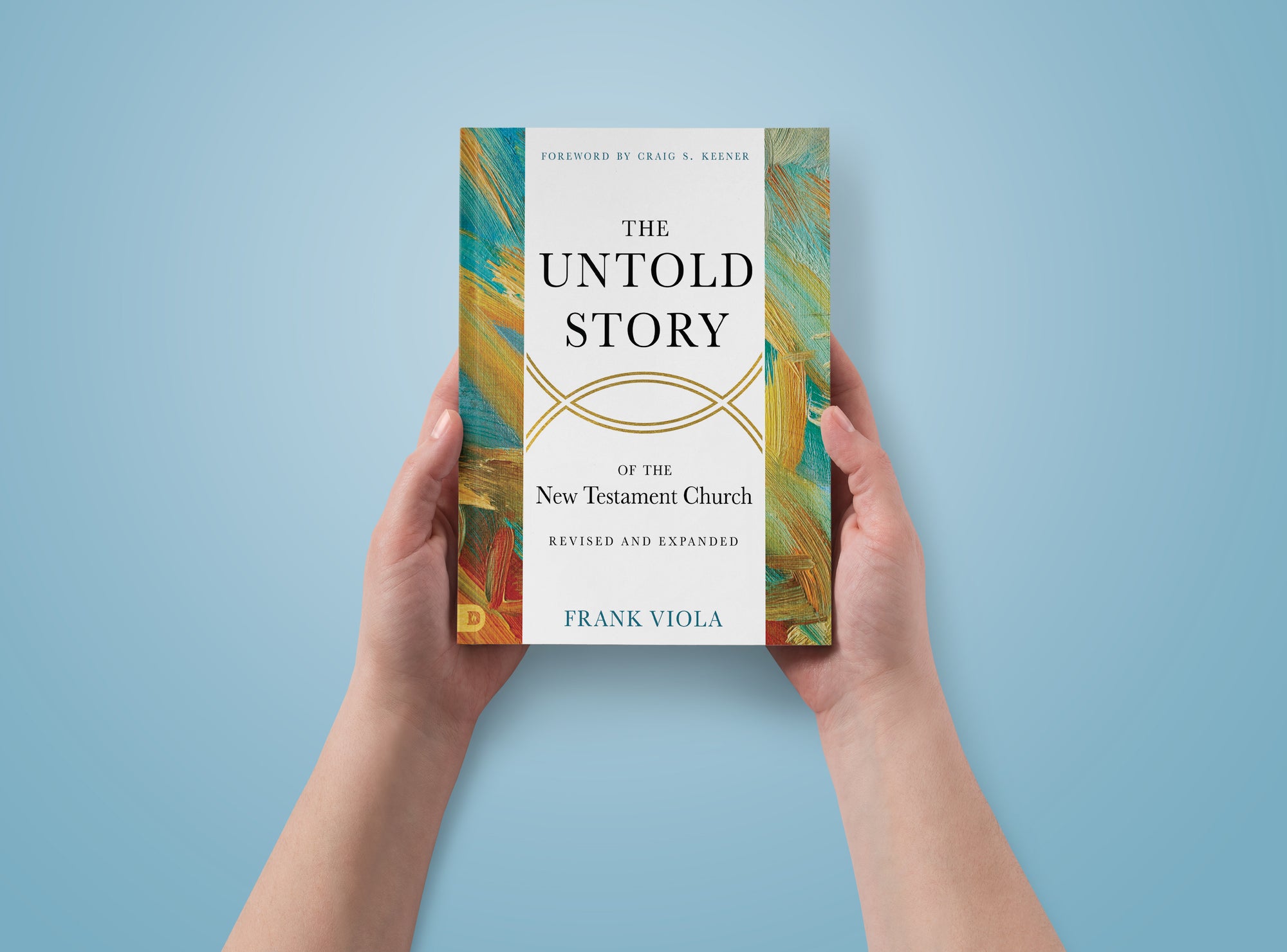 The Untold Story of the New Testament Church [Revised and Expanded] Paperback – March 4, 2025