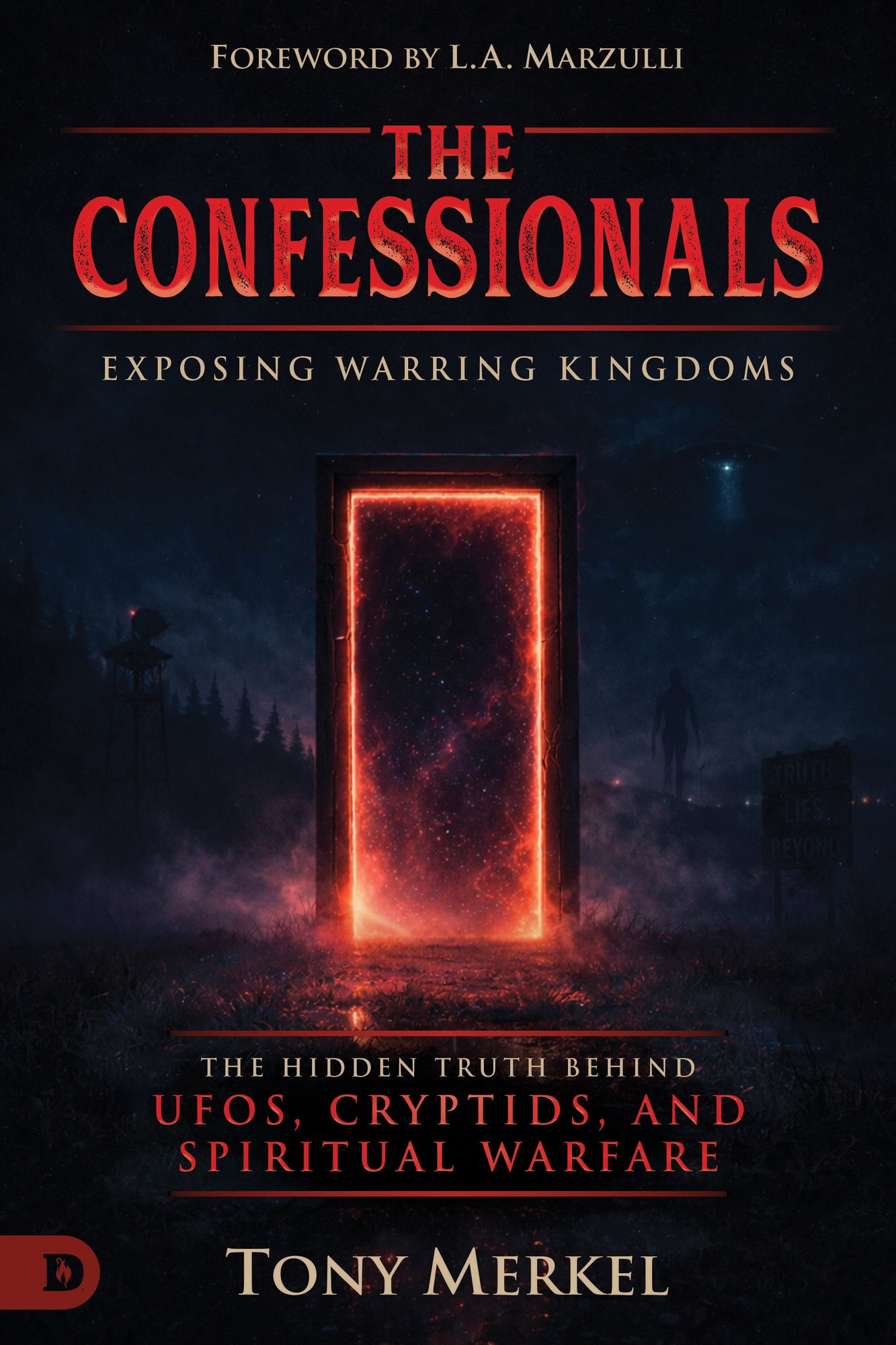 The Confessionals: Exposing Warring Kingdoms: The Hidden Truth Behind UFOs, Cryptids, and Spiritual Warfare Paperback – October 2026