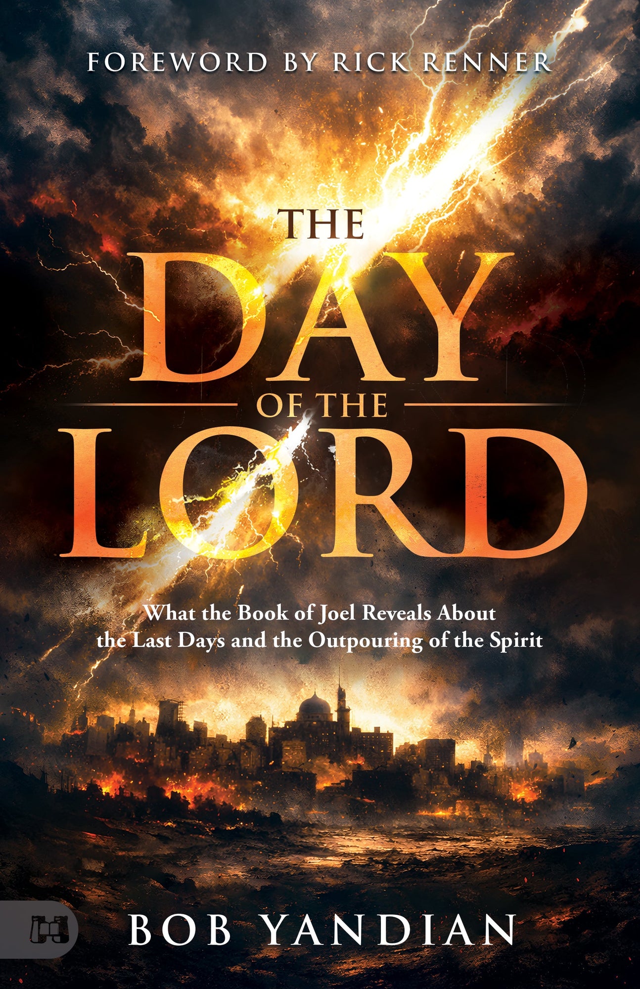 The Day of the Lord: What the Book of Joel Reveals About the Last Days and the Outpouring of the Spirit - October 1, 2026