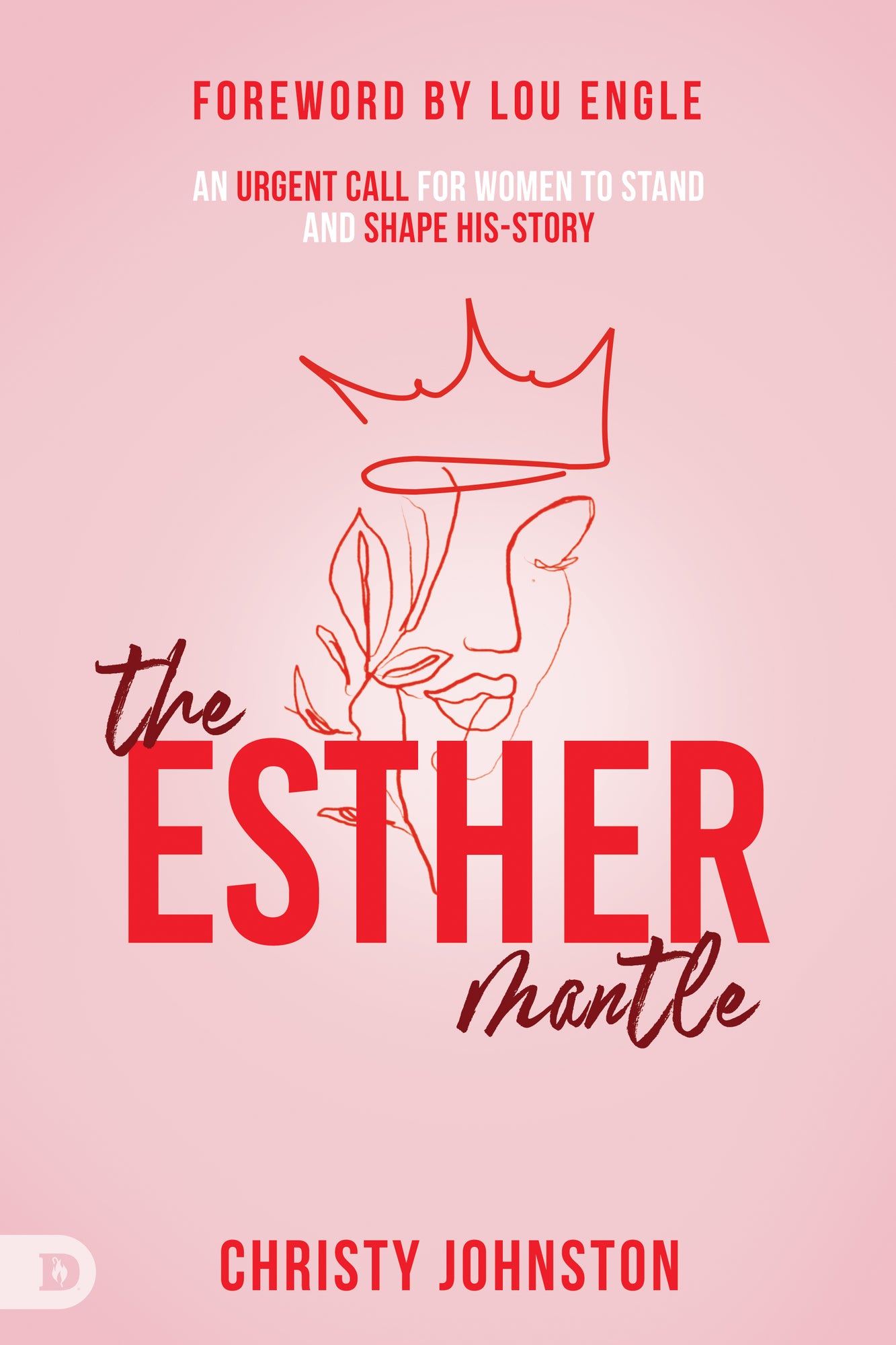 The Esther Mantle: An Urgent Call for Women to Stand and Shape His-Story Paperback – September 3, 2024