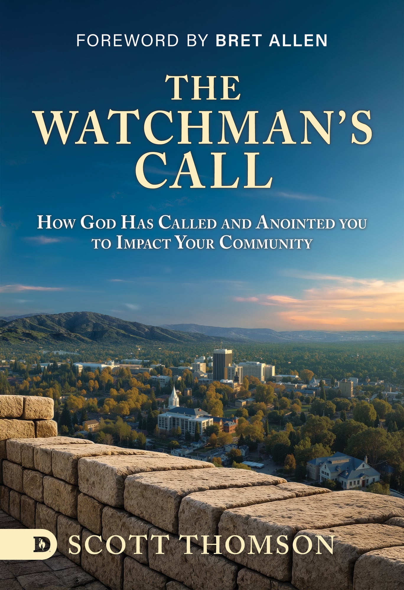 The Watchman's Call: How God has Called and Anointed you to Impact Your Community - May 5, 2026