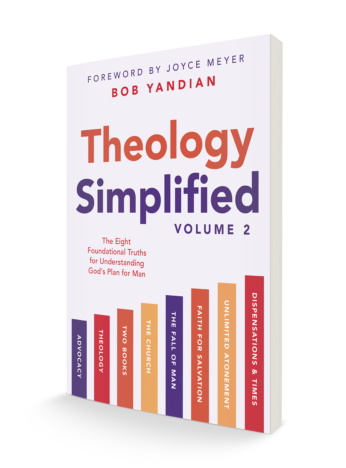 Theology Simplified (Vol.) 2: The Eight Foundational Truths for Understanding God's Plan for Man Paperback – November 5, 2024