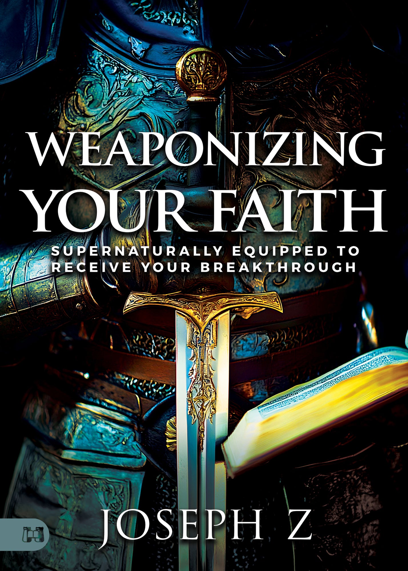 Weaponizing Your Faith: Supernaturally Equipped to Receive Your Breakthrough Paperback – February 4, 2025