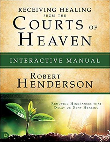 Receiving Healing from the Courts of Heaven Interactive Manual