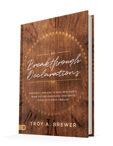 40 Breakthrough Declarations: Powerful Prayers to Heal Past Hurts, Make Future Provision, and Invite Jesus into Your Timeline Hardcover – January 18, 2022 by Troy Brewer  (Author)