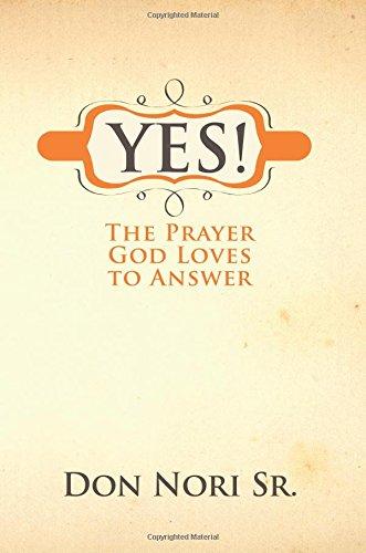 Yes! The Prayer God Loves to Answer