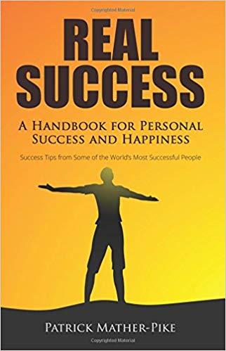 Real Success: A Handbook For Personal Success and Happiness