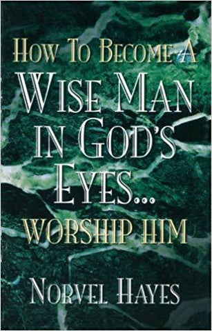 How to Become a Wise Man in God's Eyes