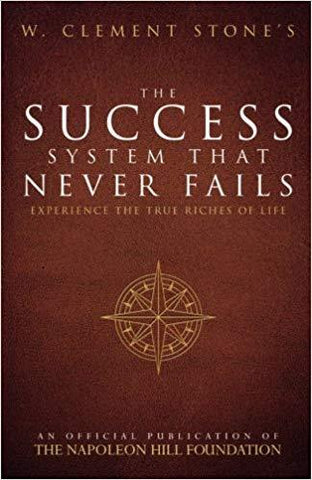 W. Clement Stone's The Success System That Never Fails