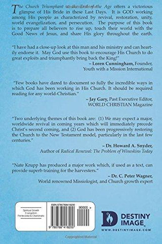 The Church Triumphant at the End of the Age: Characterized by Revival, Restoration, Unity, World Evangelization and Persecution Paperback – August 8, 2017