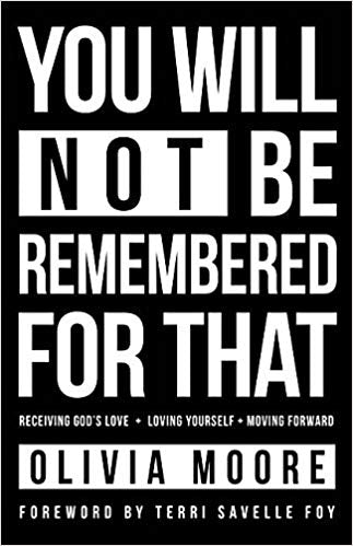 You Will Not Be Remembered for That
