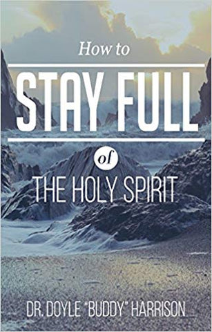 How to Stay Full of the Holy Spirit