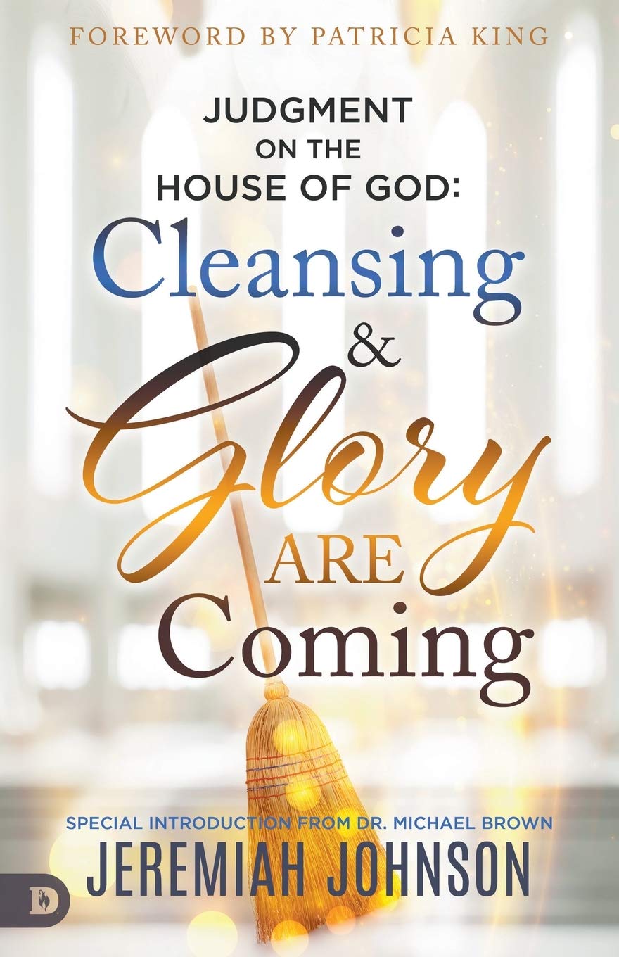 Judgment on the House of God: Cleansing and Glory are Coming