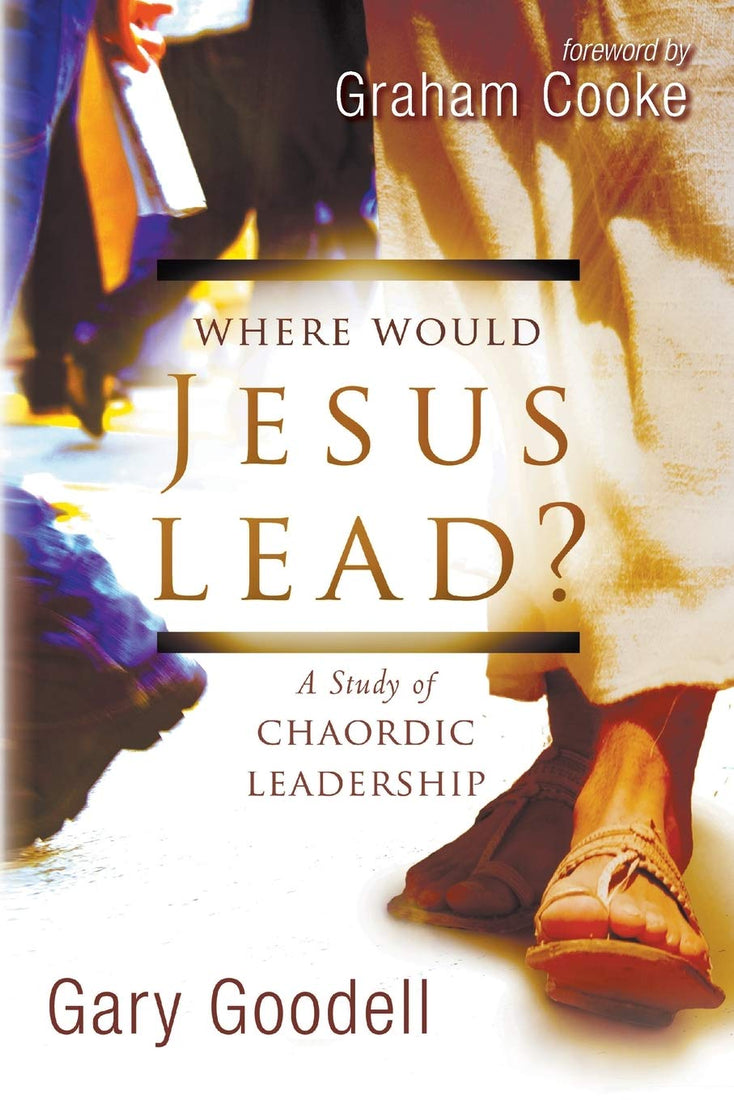 Where Would Jesus Lead?: A Study of Chaordic Leadership Paperback – May 18, 2010