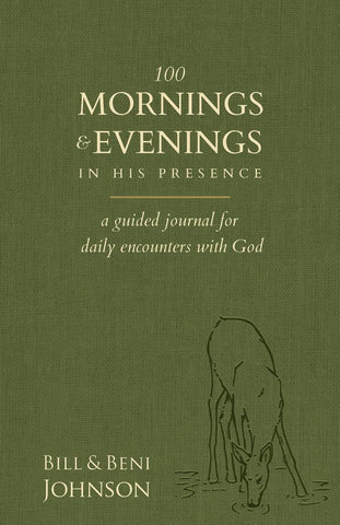 100 Mornings and Evenings in His Presence: A Guided Journal for Daily Encounters with God Paperback – December 6, 2022