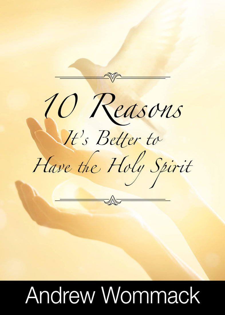 10 Reasons It's Better to Have the Holy Spirit Paperback – July 5, 2022