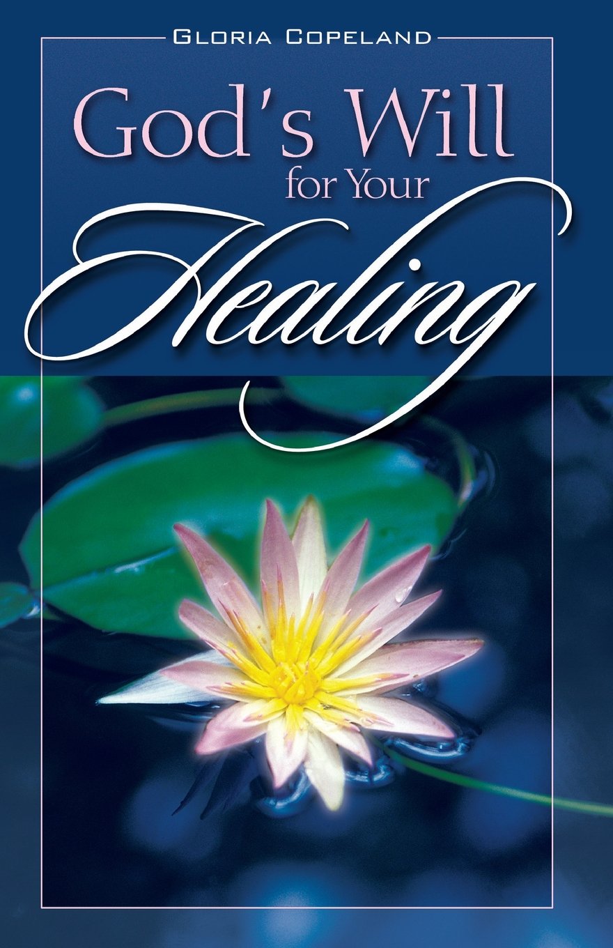 God's Will for Your Healing Paperback – May 1, 2012