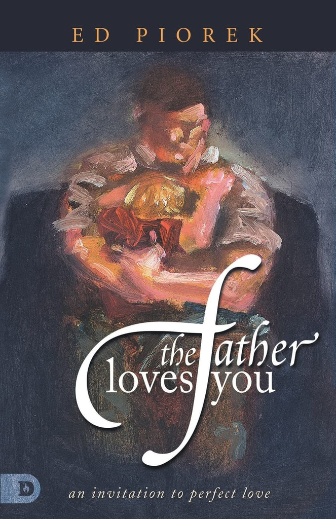 The Father Loves You: An Invitation to Perfect Love Paperback – May 25, 2022