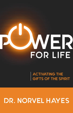 Power for Life: Activating the Gifts of the Spirit