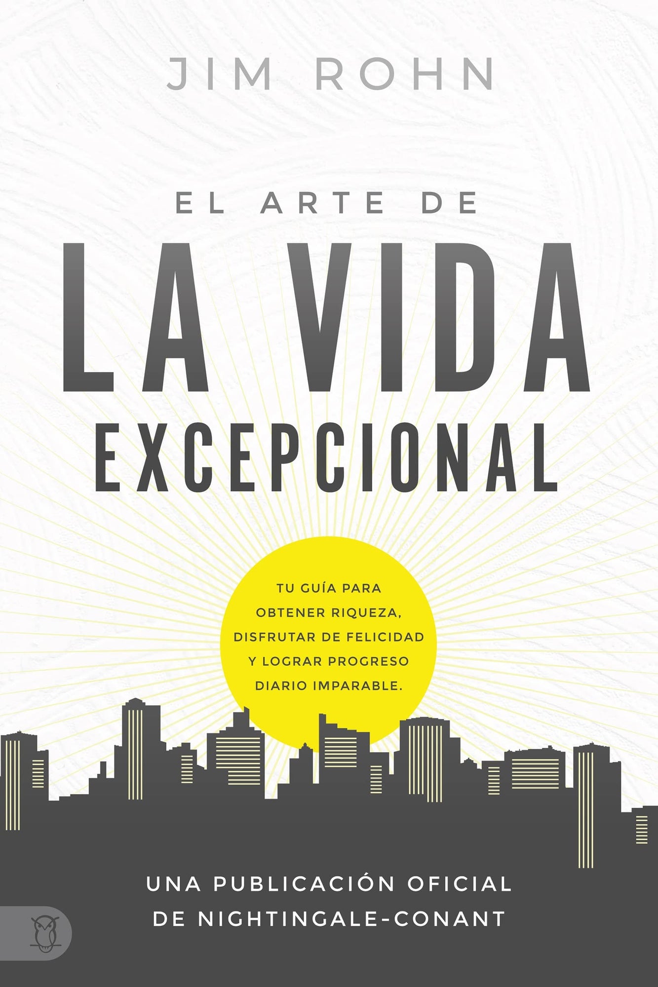 El Arte de la Vida Excepcional: Tu Guía Para Obtener Riqueza, Disfrutar De Felicidad Y Lograr Progreso Diario Imparable (An Official Nightingale-Conant Publication) (Spanish Edition) Paperback – March 21, 2023