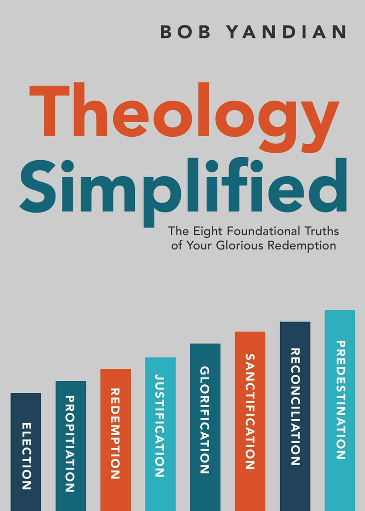 Theology Simplified: The 8 Foundational Truths of Your Glorious Redemption (Paperback)
