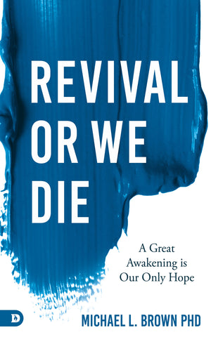Revival or We Die: A Great Awakening is Our Only Hope Paperback – October 19, 2021