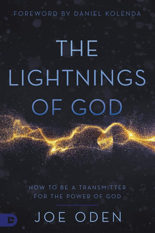 The Lightnings of God: How to Be a Transmitter for the Power of God
