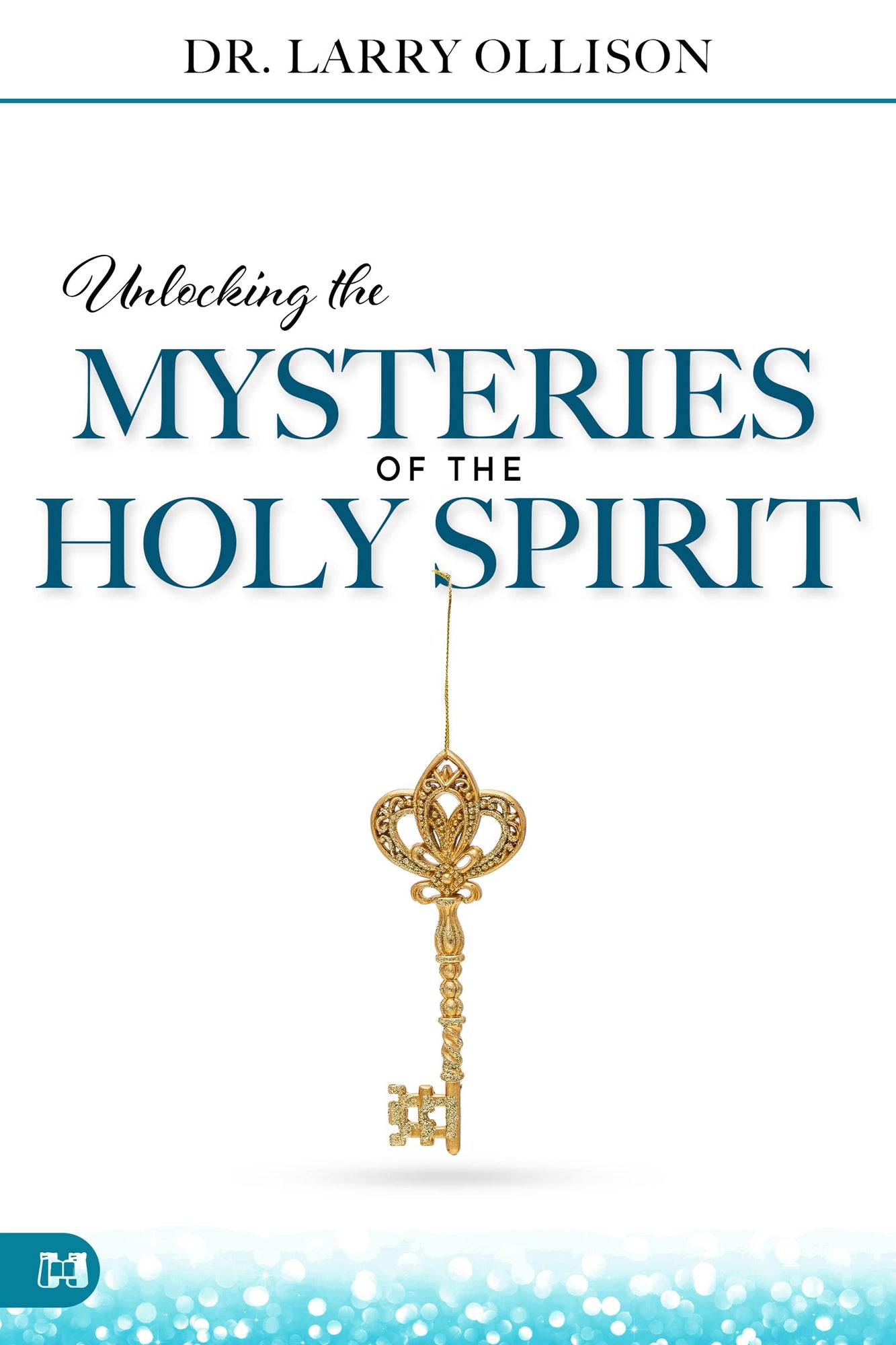 Unlocking the Mysteries of the Holy Spirit Paperback – December 20, 2022