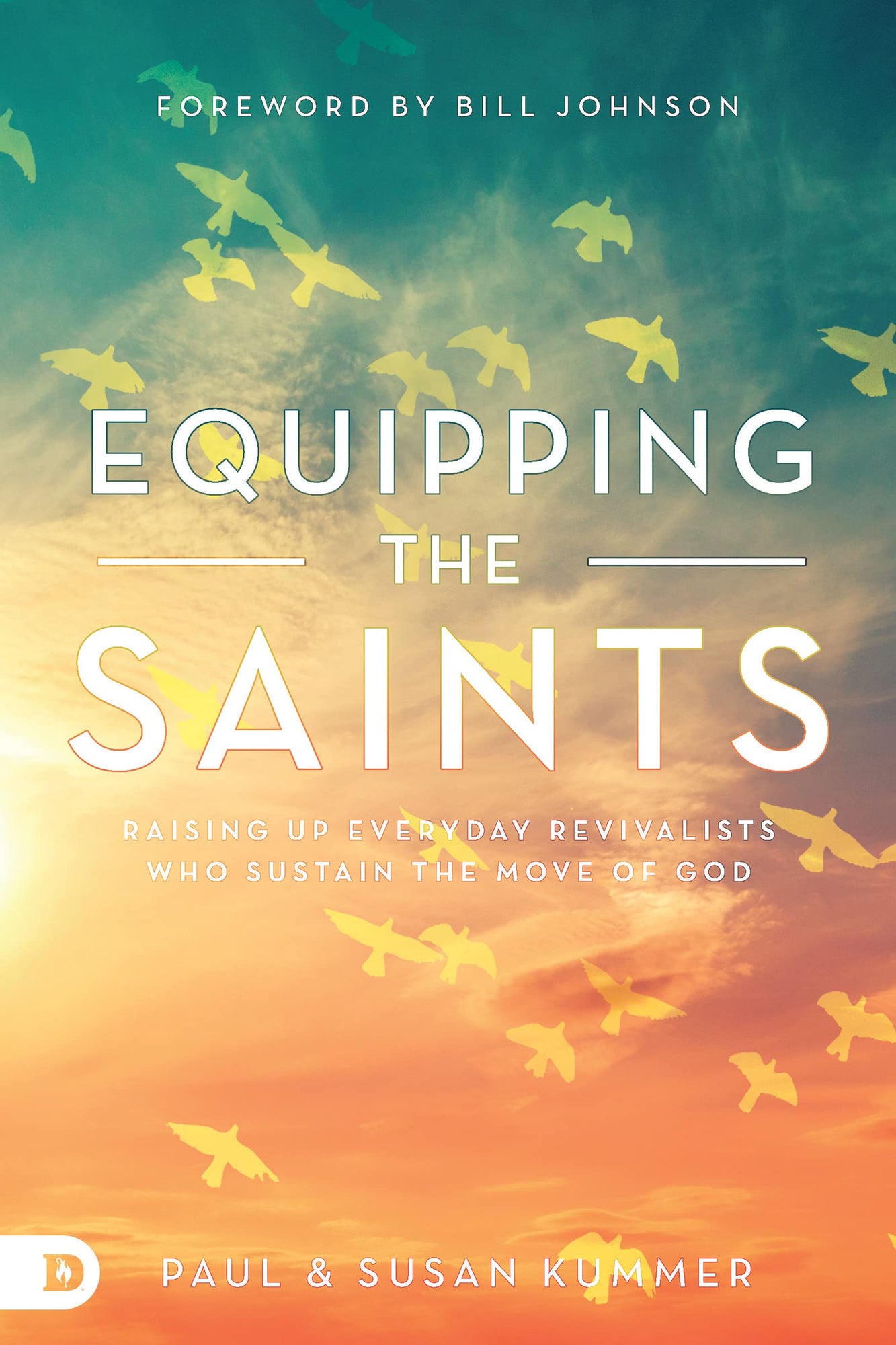 Equipping the Saints: Raising Up Everyday Revivalists Who Sustain the Move of God Paperback – November 15, 2022