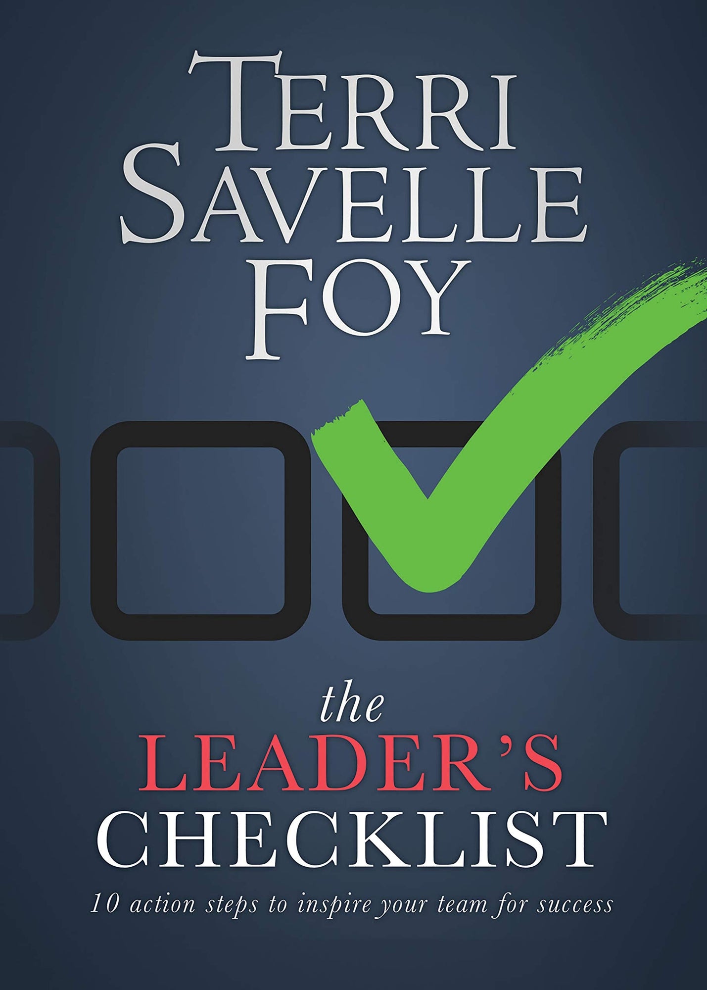 The Leader's Checklist: 10 Action Steps to Inspire Your Team for Success