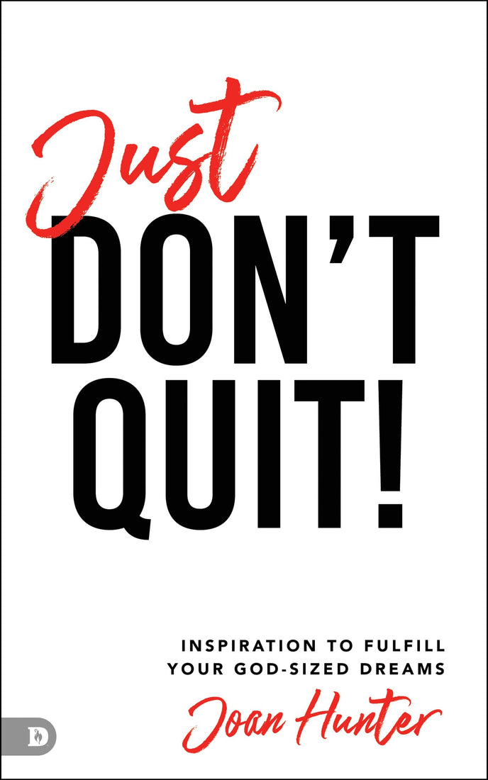 Just Don't Quit!: Inspiration to Fulfill Your God-Sized Dreams (Paperback)