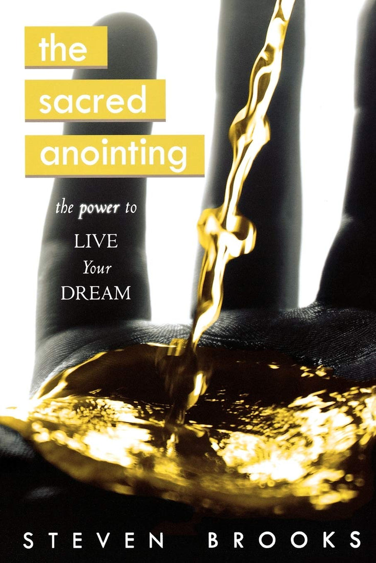 The Sacred Anointing: The Power to Live Your Dream Paperback – April 1, 2010