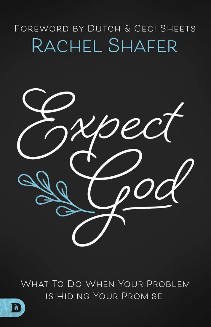 Expect God: What To Do When Your Problem is Hiding Your Promise