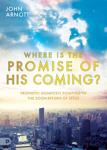 Where is the Promise of His Coming?: Prophetic Signposts Pointing to the Soon-Return of Jesus Paperback – July 12, 2022