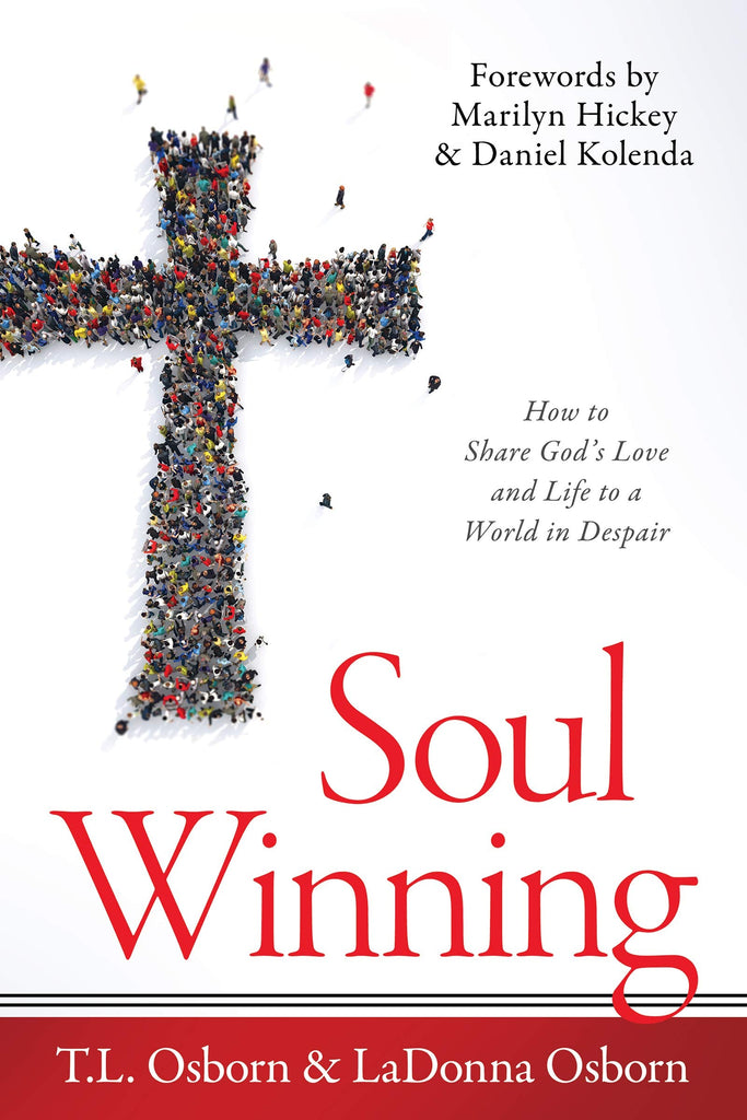 Soul Winning: How to Share God's Love and Life to a World in Despair