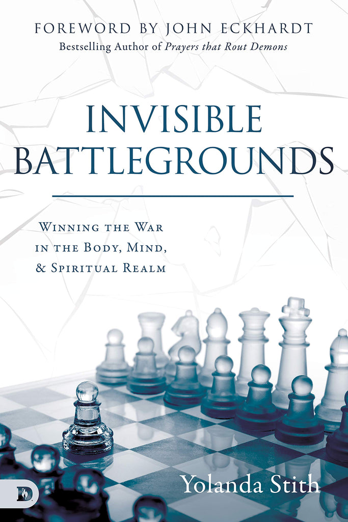 Invisible Battlegrounds: Winning the War in the Body, Mind, and Spiritual Realm (Paperback)