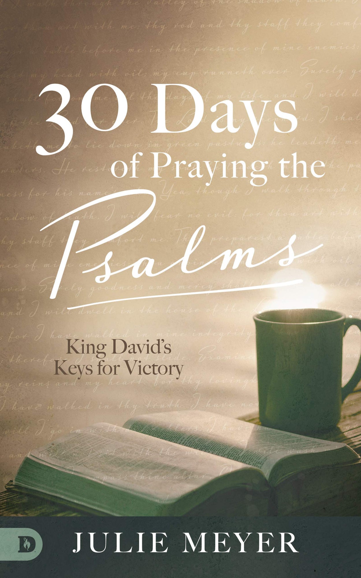 30 Days of Praying the Psalms: King David’s Keys for Victory (Paperback) – August 17, 2021