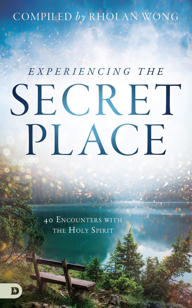 Experiencing the Secret Place: 40 Encounters with the Holy Spirit